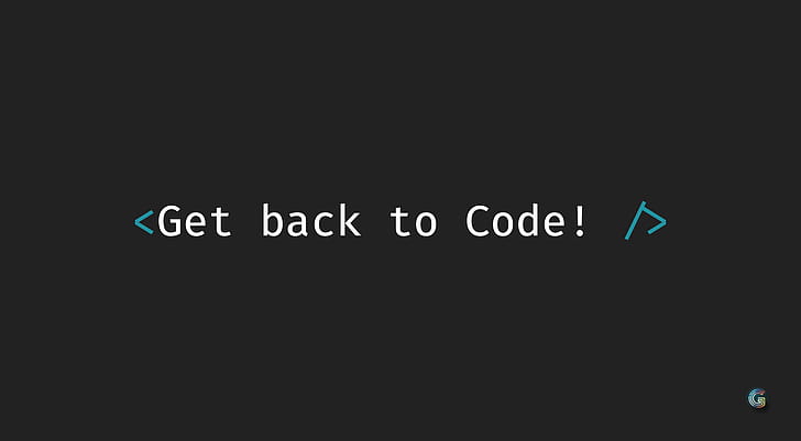 Get Back To Code, programming, computer, typography, syntax wallpaper