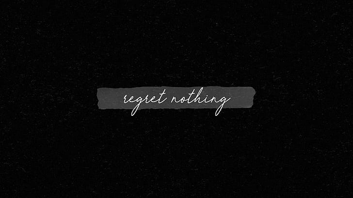 Regret Nothing , typography wallpaper