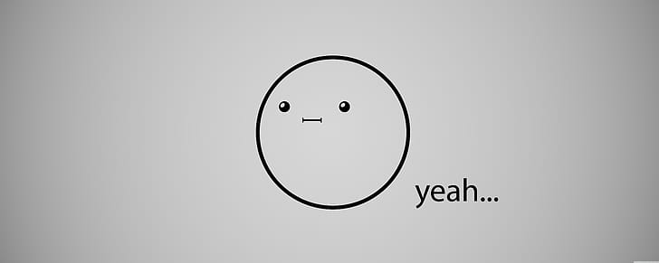 Yeah, funny wallpaper