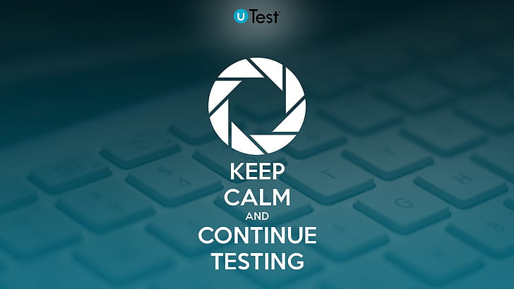 Keep Calm And Continue Testing, typography, inspiration, msg, comments wallpaper